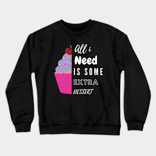 Extra Dessert Day Crewneck Sweatshirt